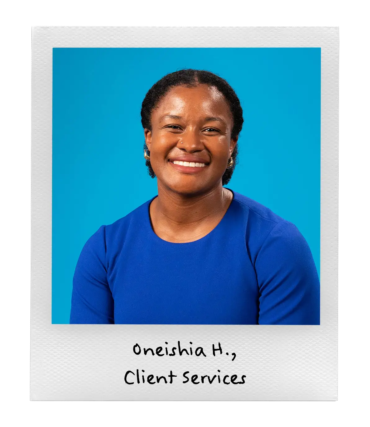 Oneishia H., Client Services